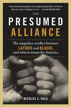 portada The Presumed Alliance: The Unspoken Conflict Between Latinos and Blacks and What it Means for America (en Inglés)