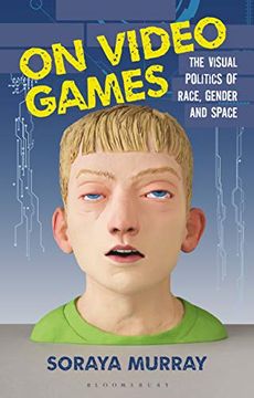 portada On Video Games: The Visual Politics of Race, Gender and Space (in English)