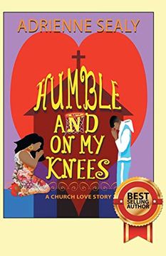 portada Humble and on my Knees: A Church Love Story (en Inglés)