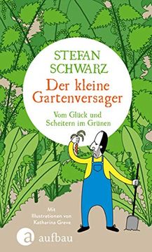 portada Der Kleine Gartenversager: Vom Glück und Scheitern im Grünen (en Alemán)