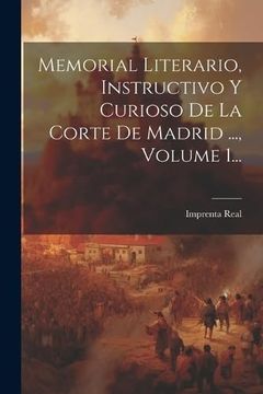 portada Memorial Literario, Instructivo y Curioso de la Corte de Madrid.   , Volume 1.