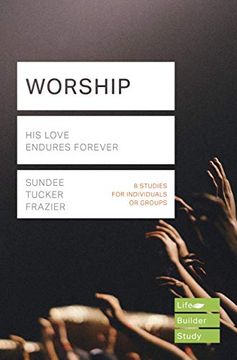 portada Worship (Lifebuilder Study Guides): His Love Endures Forever (Lifebuilder Bible Study Guides) (in English)