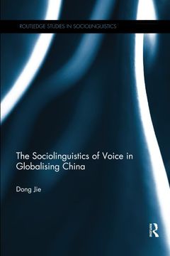 portada The Sociolinguistics of Voice in Globalising China (Routledge Studies in Sociolinguistics) (en Inglés)