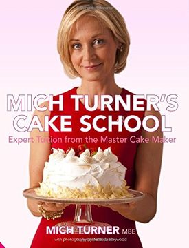 portada Mich Turner's Cake School: Expert Tuition from the Master Cake Maker