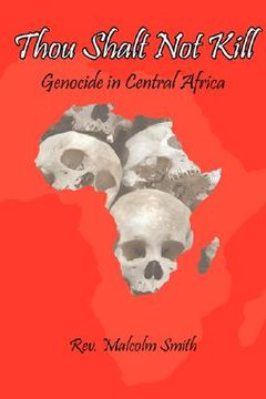 portada thou shalt not kill: genocide in central africa (en Inglés)