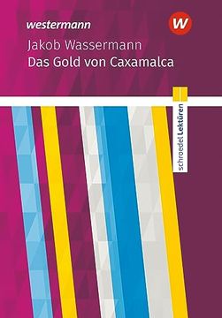 portada Das Gold von Caxamalca Textausgabe. Schroedel Lektüren (in German)