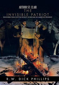 portada Arthur st. Clair: The Invisible Patriot (en Inglés)