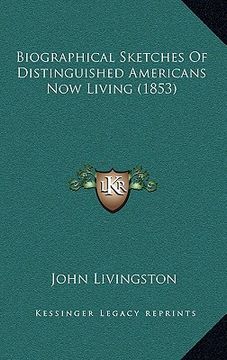 portada biographical sketches of distinguished americans now living (1853) (en Inglés)