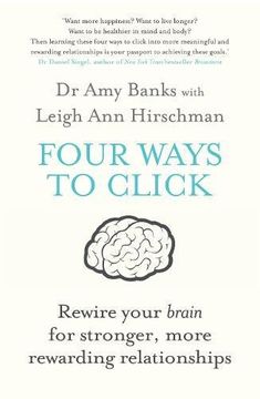 portada Four Ways to Click: Rewire Your Brain for Stronger, More Rewarding Relationships