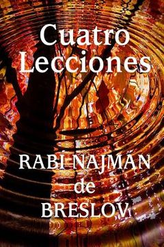 portada Cuatro Lecciones Del Rabí Najmán De Breslov (spanish Edition) (in Spanish)