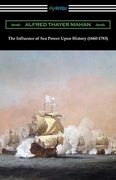 portada The Influence of sea Power Upon History (1660-1783) (in English)