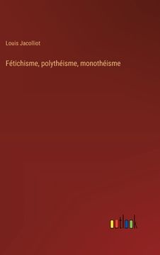 portada Fétichisme, polythéisme, monothéisme (in French)