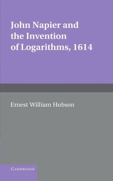portada John Napier and the Invention of Logarithms, 1614: A Lecture by E. W. Hobson (in English)