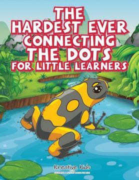 portada The Hardest Ever Connecting the Dots for Little Learners (en Inglés)