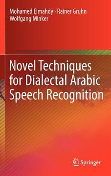 portada novel techniques for dialectal arabic speech recognition