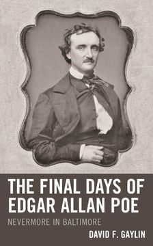 portada The Final Days of Edgar Allan Poe: Nevermore in Baltimore (in English)