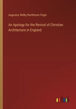 portada An Apology for the Revival of Christian Architecture in England (en Inglés)