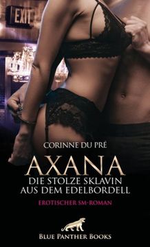 portada Axana, die Stolze Sklavin aus dem Edelbordell | Erotischer Sm-Roman (en Alemán)