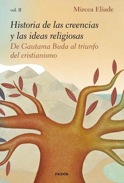 portada Historia de las Ideas y las Creencias Religiosas Vol. 2 de Gautama Buda al Triunfo del Cristianismo (in Spanish)