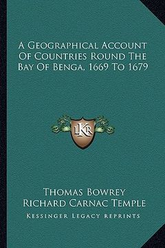 portada a geographical account of countries round the bay of benga, 1669 to 1679 (en Inglés)