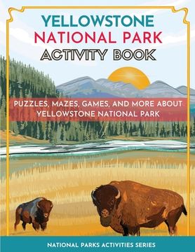 portada Yellowstone National Park Activity Book: Puzzles, Mazes, Games, and More (in English)