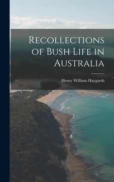 portada Recollections of Bush Life in Australia (en Inglés)