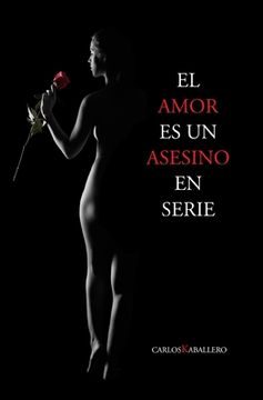 portada El Amor Es Un Asesino En Serie: Poesía (spanish Edition) (in Spanish)