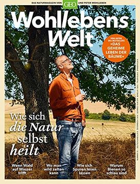 portada Wohllebens Welt / Wohllebens Welt 10/2021 - wie Sich die Natur Selbst Heilt das Naturmagazin von geo und Peter Wohlleben (en Alemán)