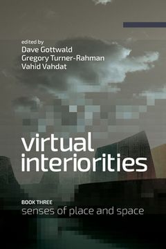portada Virtual Interiorities: Senses of Place and Space