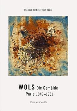 portada Wols: Die Gemälde. Paris 1946-1951 (en Alemán)