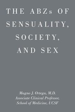 portada ABZs OF SENSUALITY, SOCIETY, AND SEX (in English)