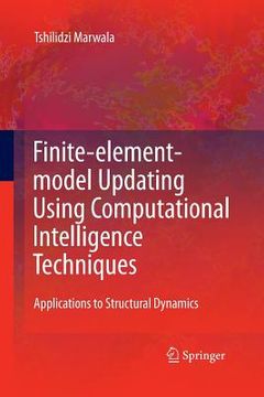 portada Finite Element Model Updating Using Computational Intelligence Techniques: Applications to Structural Dynamics (en Inglés)