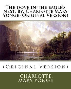 portada The dove in the eagle's nest. By: Charlotte Mary Yonge (Original Version)