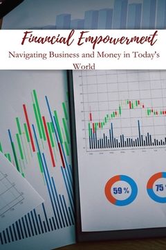 portada Financial Empowerment Navigating Business and Money in Today's World (en Inglés)
