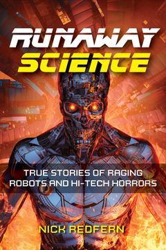 portada Runaway Science: True Stories of Raging Robots and Hi-Tech Horrors