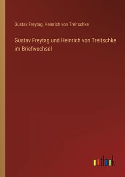 portada Gustav Freytag und Heinrich von Treitschke im Briefwechsel (en Alemán)