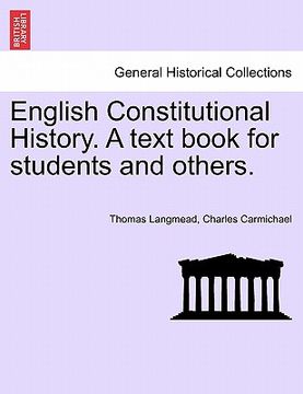 portada english constitutional history. a text book for students and others. (in English)