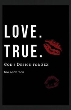 portada Love. True.: God's Design for Sex (en Inglés)