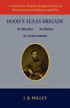 portada hood's texas brigade, its marches, its battles, its achievements