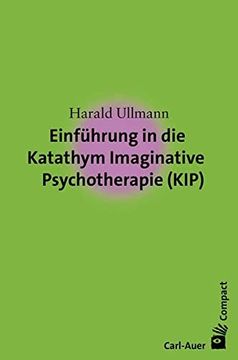 portada Einführung in Diekatathym Imaginativepsychotherapie (Kip) (Carl-Auer Compact) (in German)