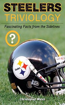 portada Steelers Triviology: Fascinating Facts From the Sidelines (in English)