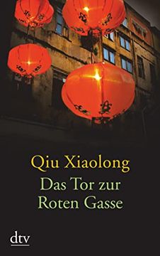 portada Das tor zur Roten Gasse: Erzã¤Hlungen (Dtv Unterhaltung)1. Oktober 2009 von Xiaolong qiu und Susanne Hornfeck (en Alemán)