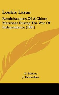 portada loukis laras: reminiscences of a chiote merchant during the war of independence (1881) (in English)