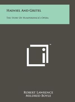 portada haensel and gretel: the story of humperdinck's opera (in English)