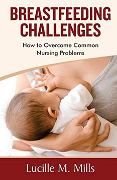 portada Breastfeeding Challenges: How to Overcome Common Nursing Problems (en Inglés)
