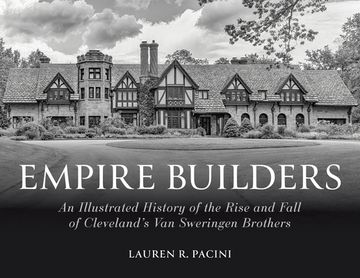 portada Empire Builders: An Illustrated History of the Rise and Fall of Cleveland's Van Sweringen Brothers (en Inglés)