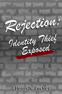 portada Rejection: Identity Thief Exposed (in English)
