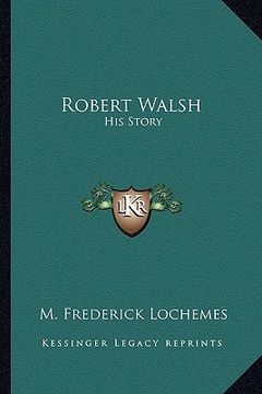 portada robert walsh: his story (in English)