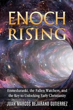 portada Enoch Rising: Enmeduranki, the Fallen Watchers, and the Key to Unlocking Early Christianity (en Inglés)