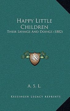 portada happy little children: their sayings and doings (1882) (en Inglés)